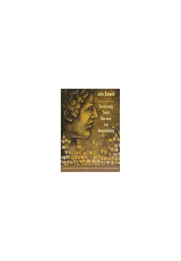 Christianity, Social Tolerance, and Homosexuality: Gay People in Western Europe from the Beginning of the Christian Era to th