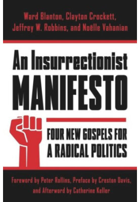 An Insurrectionist Manifesto: Four New Gospels for a Radical Politics
