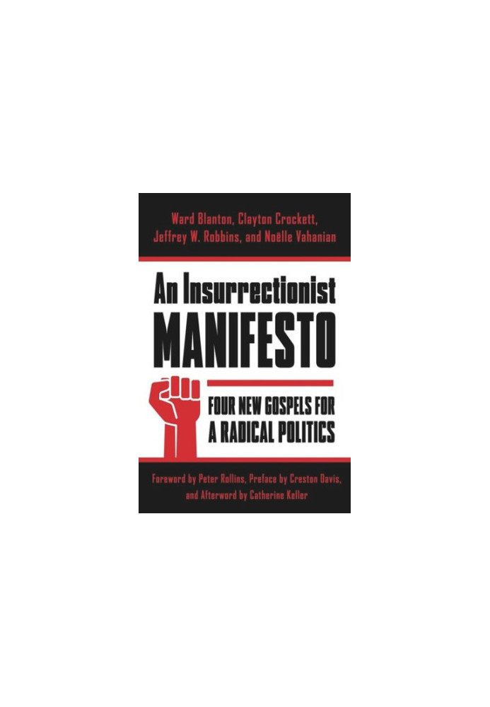 An Insurrectionist Manifesto: Four New Gospels for a Radical Politics
