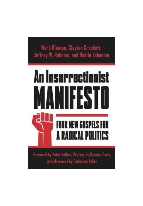An Insurrectionist Manifesto: Four New Gospels for a Radical Politics