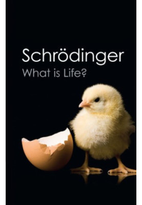 What is Life?: The Physical Aspect of the Living Cell with Mind and Matter and Autobiographical Sketches