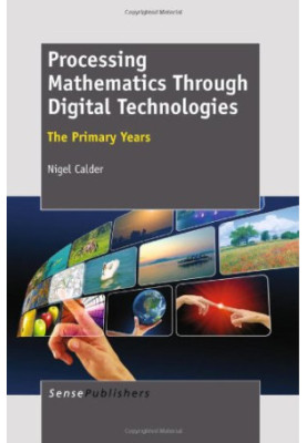 Processing Mathematics Through Digital Technologies: The Primary Years