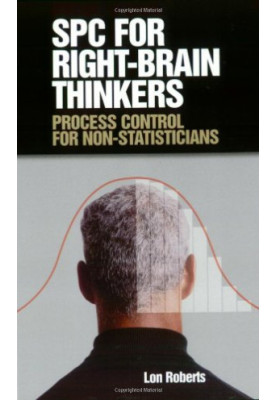 SPC for right-brain thinkers : process control for non-statisticians