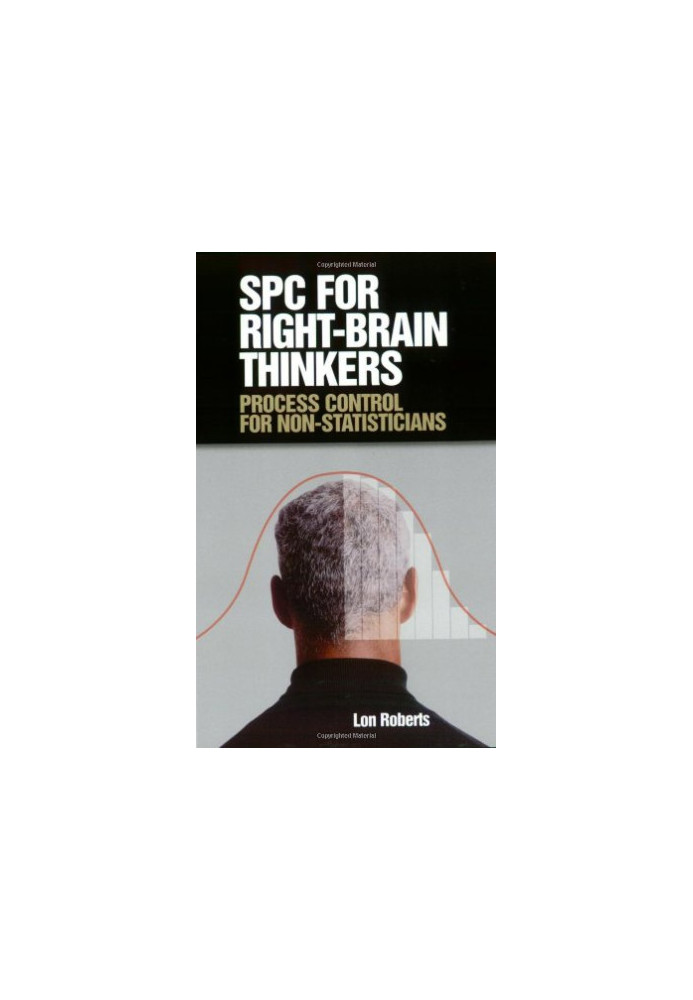 SPC for right-brain thinkers : process control for non-statisticians