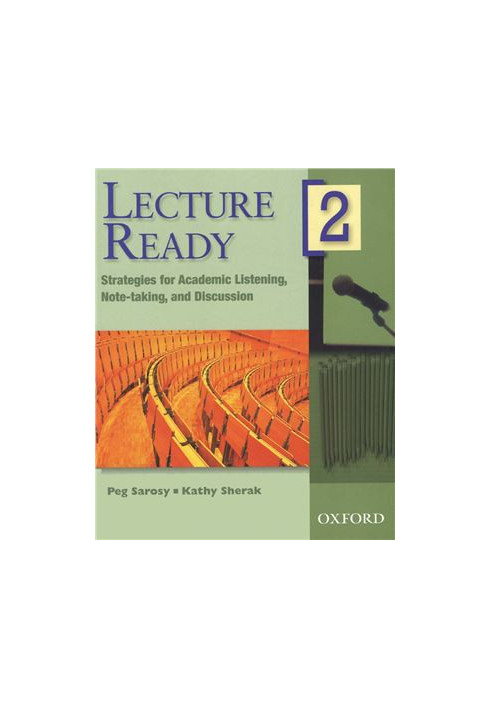 Lecture Ready 2. Strategies for Academic Listening, Note-taking, and Discussion