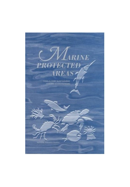 Marine Protected Areas: Tools for Sustaining Ocean Ecosystem