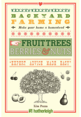 Backyard Farming: Fruit Trees, Berries & Nuts