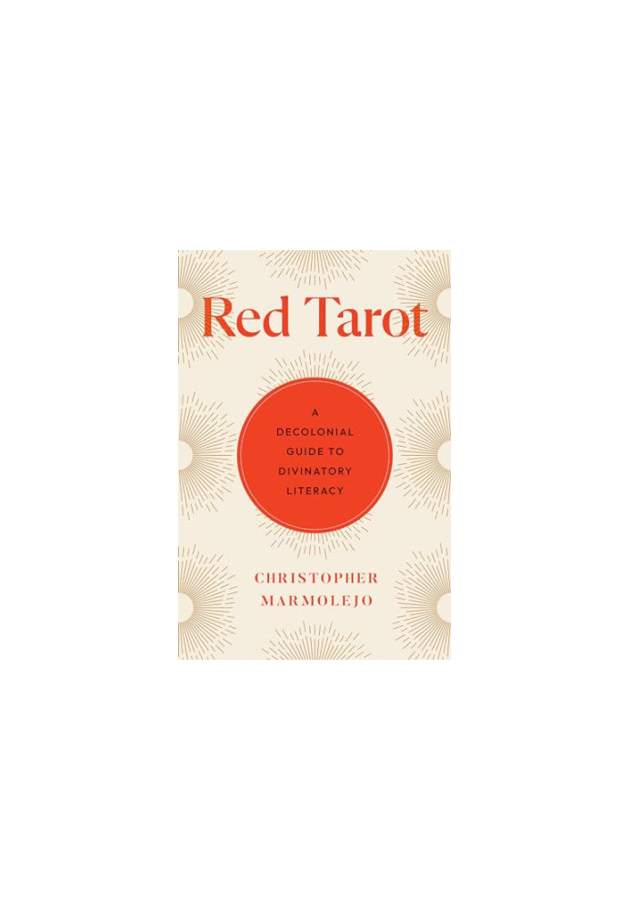 Red Tarot: A Decolonial Guide to Divinatory Literacy