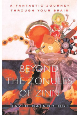 Beyond the Zonules of Zinn: A Fantastic Journey Through Your Brain