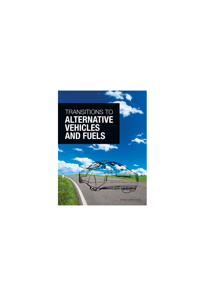 Transitions to Alternative Vehicles and Fuels