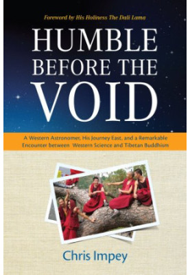 Humble before the Void : a Western Astronomer, his Journey East, and a Remarkable Encounter Between Western Science and Tibet