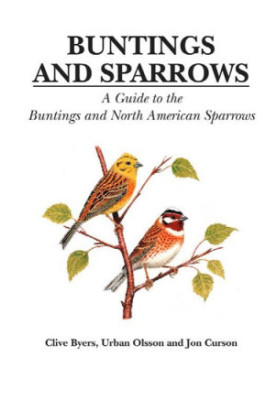 Buntings And Sparrows: A Guide To The Buntings And North American Sparrows