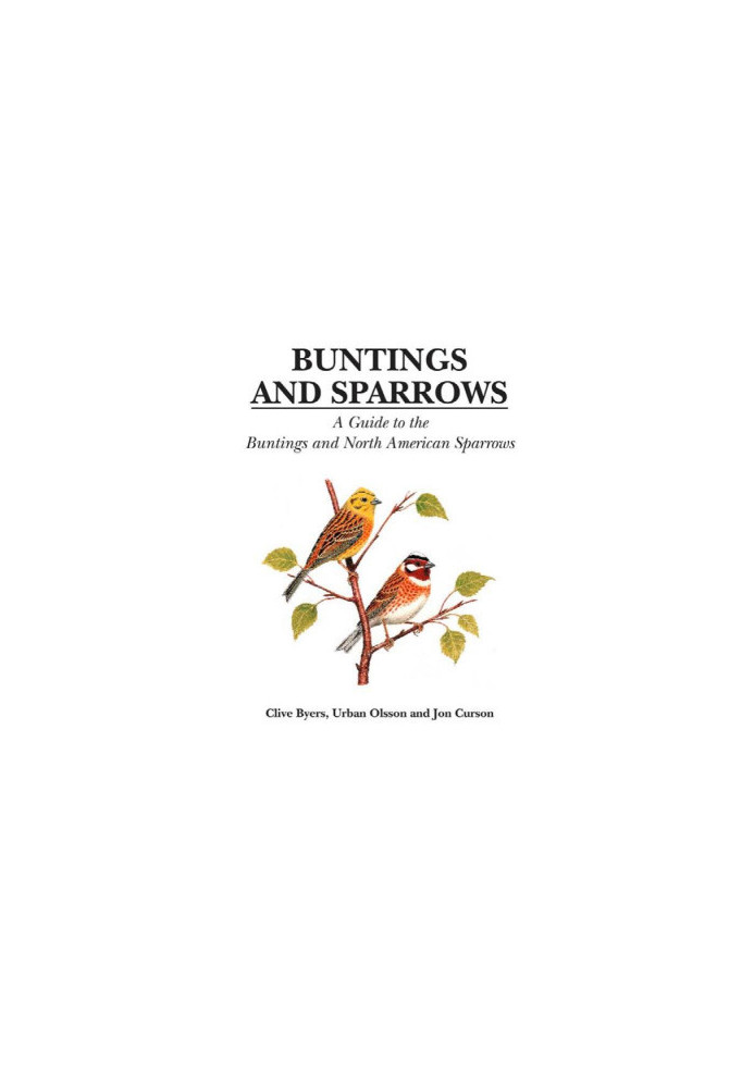 Buntings And Sparrows: A Guide To The Buntings And North American Sparrows