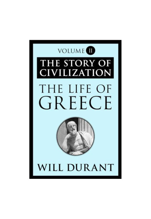 The Life of Greece: The Story of Civilization Vol 2