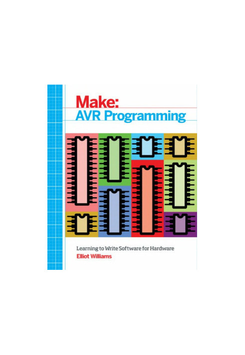 AVR Programming : Learning to Write Software for Hardware