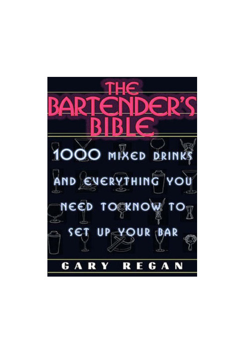 The bartender's bible: 1001 mixed drinks and everything you need to know to set up your own bar