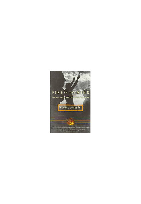 Fire in the mind : science, faith, and the search for order