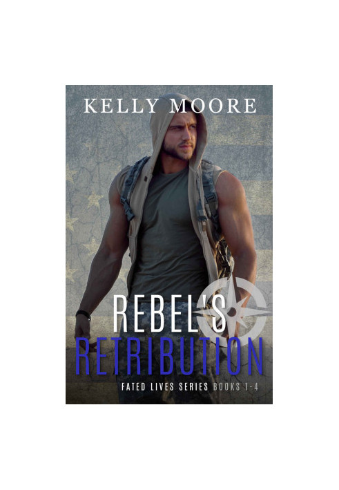 Rebel’s Retribution · Fated Lives Series Books 1-4