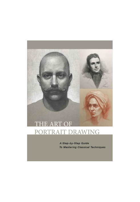 The Art of Portrait Drawing: Drawing Tutorials for Teachers, Students and Anyone