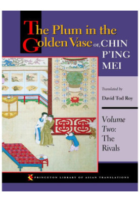 The Plum in the Golden Vase Or, Chin P'Ing Mei: The Rivals