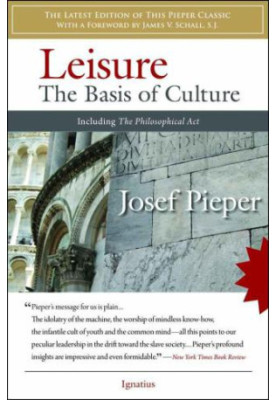 Leisure: the basis of culture  The philosophical act