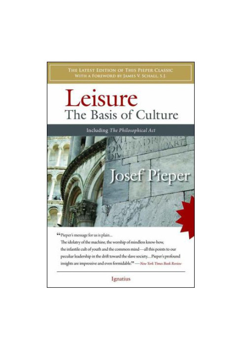Leisure: the basis of culture  The philosophical act