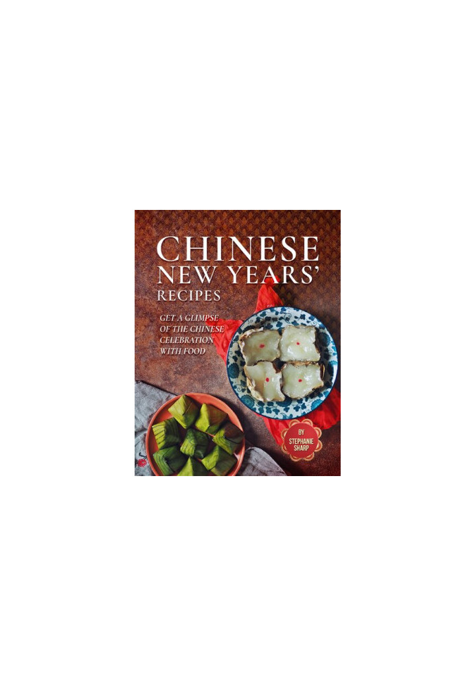 Chinese New Years' Recipes Get A Glimpse of The Chinese Celebration with Food