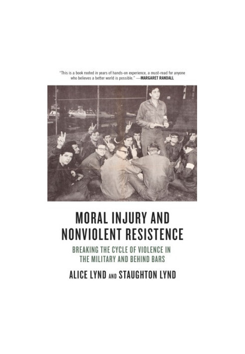 Moral Injury and Nonviolent Resistance: Breaking the Cycle of Violence in the Military and Behind Bars
