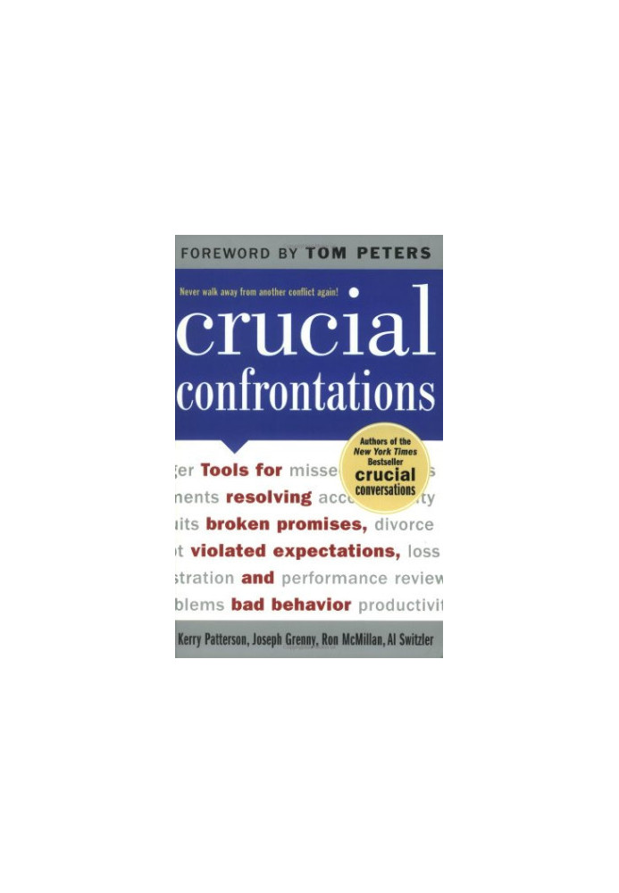 Crucial Confrontations: Tools for talking about broken promises, violated expectations, and bad behavior