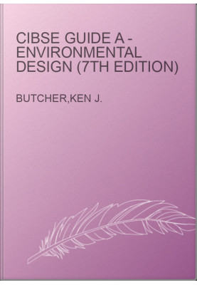 CIBSE Guide A - Environmental Design (7th Edition)