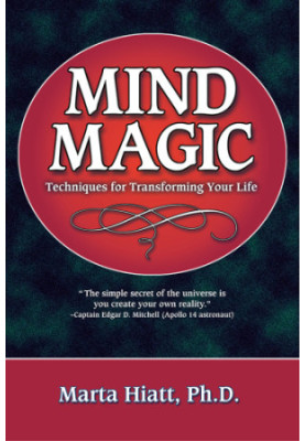 Mind Magic: Techniques for Transforming Your Life