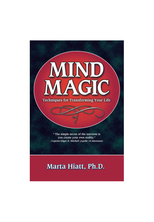 Mind Magic: Techniques for Transforming Your Life