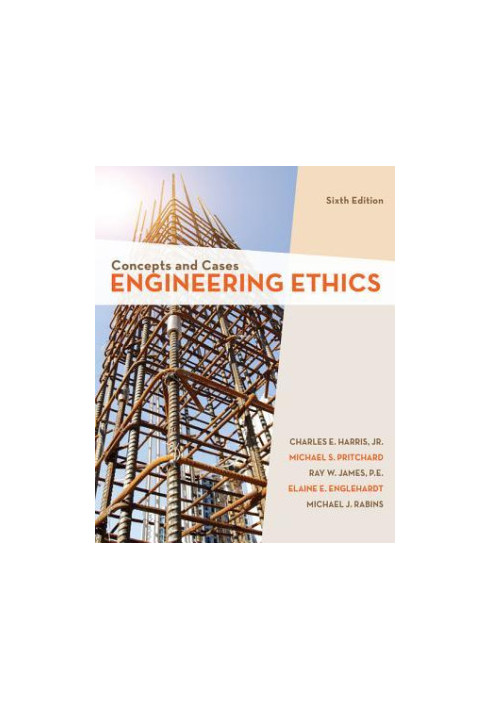 Engineering Ethics: Concepts and Cases