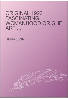 Original 1922 Fascinating Womanhood or Ghe Art of Attracting Men