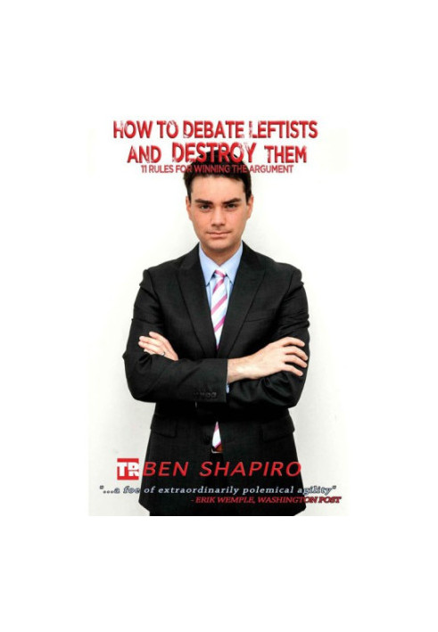 How to Debate Leftists and Destroy Them: 11 Rules for Winning the Argument