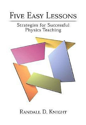 Five Easy Lessons: Strategies for Successful Physics Teaching