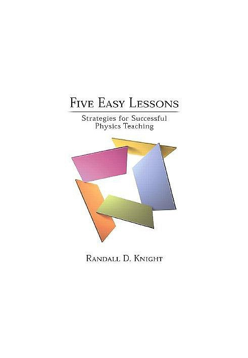 Five Easy Lessons: Strategies for Successful Physics Teaching