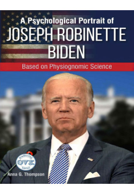 A Psychological Portrait of Joseph Robinette Biden: Based on Physiognomic Science