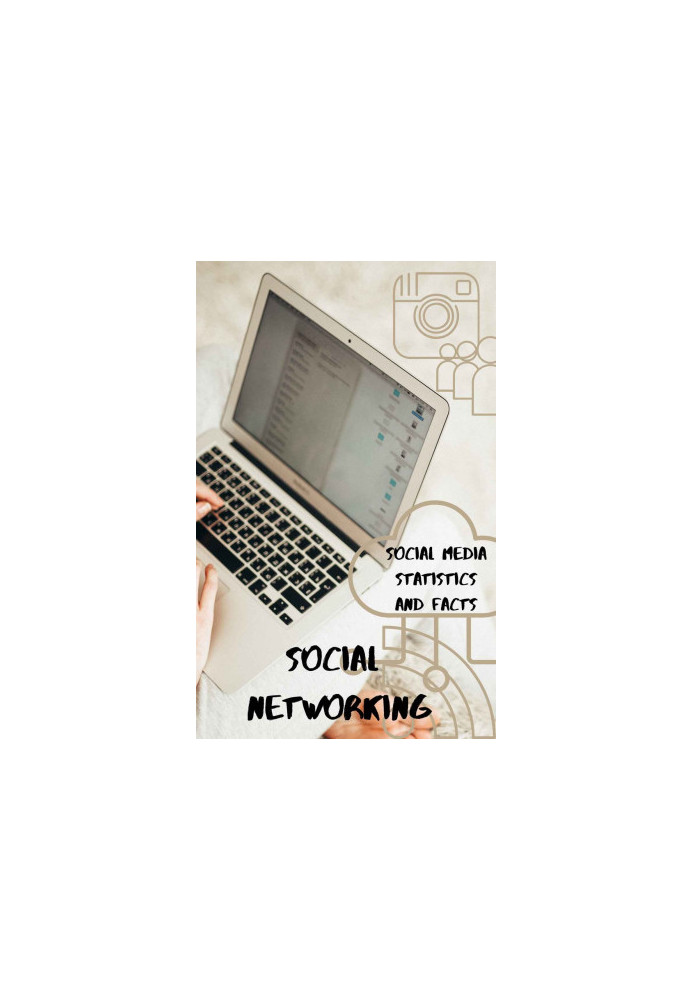Social networking: Social Media Statistics and Facts