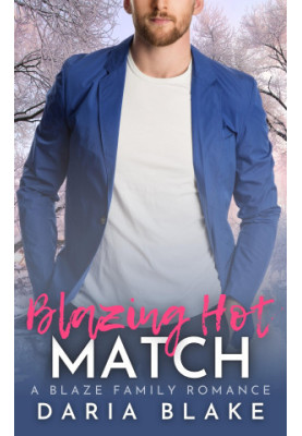 Blazing Hot Match: A Blaze Family Romance