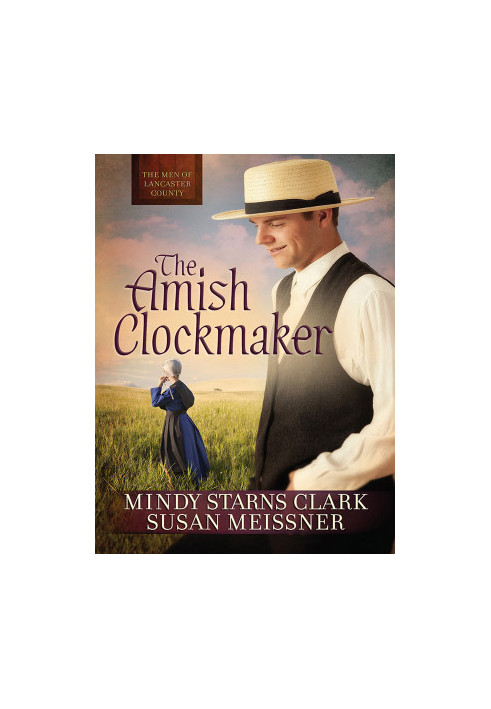 [The Men of Lancaster County 03] • The Amish Clockmaker