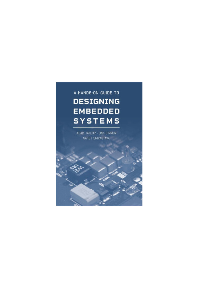 A Hands-on Guide to Designing Embedded Systems