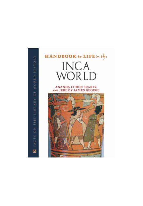 Handbook to life in the Inca world