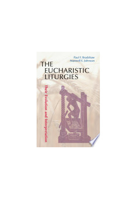 The Eucharistic Liturgies: Their Evolution and Interpretation (Pueblo Books)