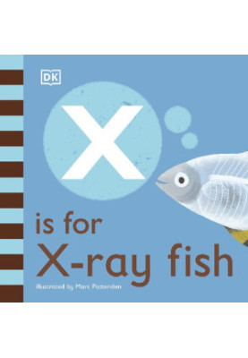X is for X-Ray Fish