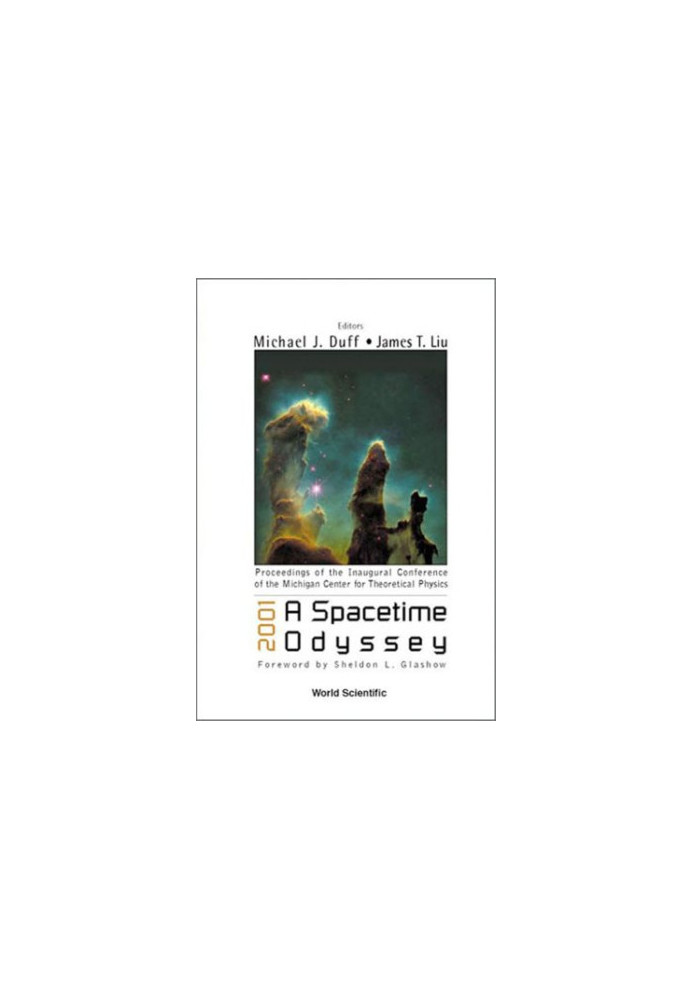 2001: A spacetime odyssey. Proceedings of the inaugural conference of the Michigan center for theoretical physics