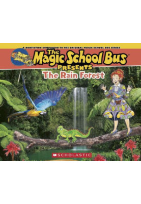 The Magic School Bus presents the rain forest