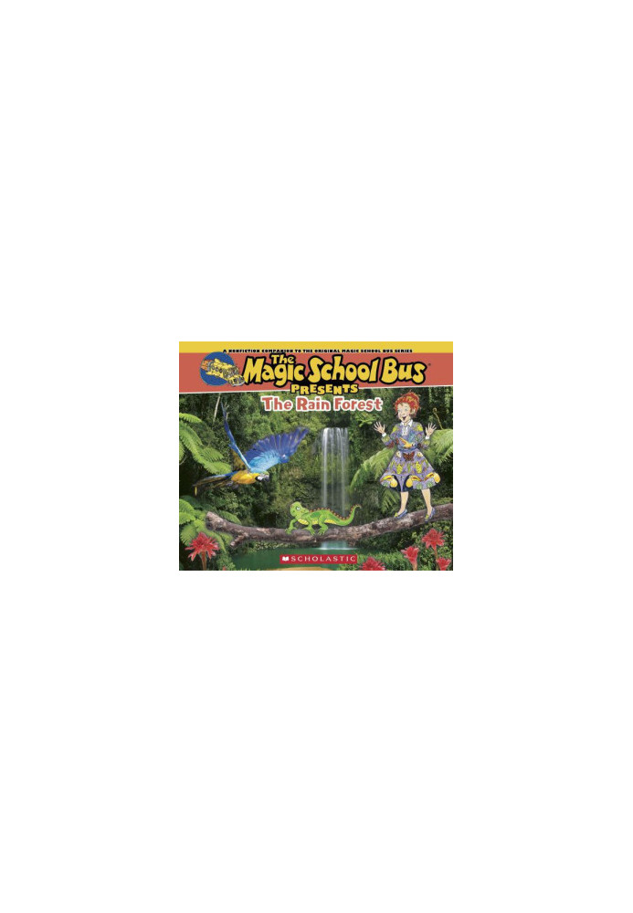 The Magic School Bus presents the rain forest