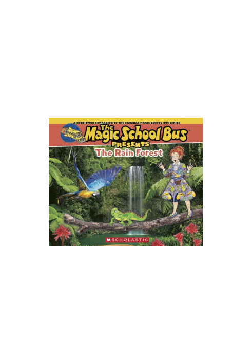 The Magic School Bus presents the rain forest