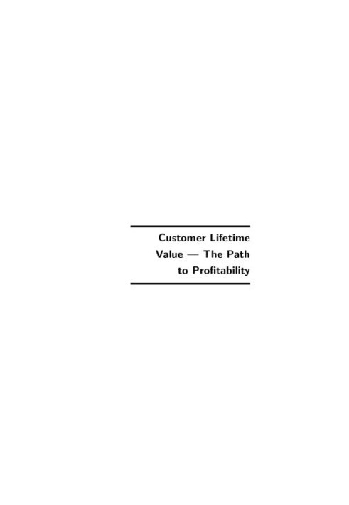 Customer lifetime value : the path to profitability